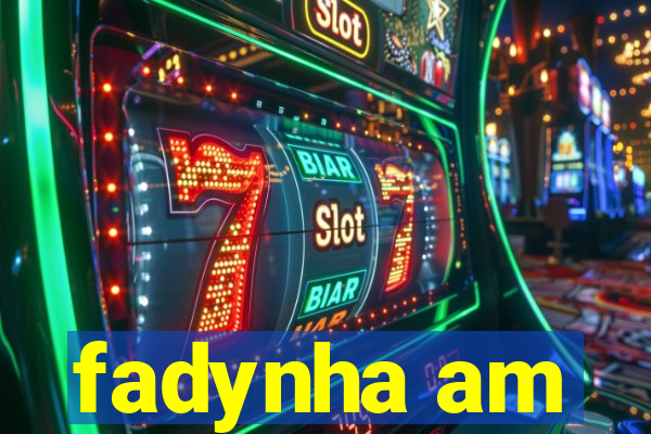 fadynha am